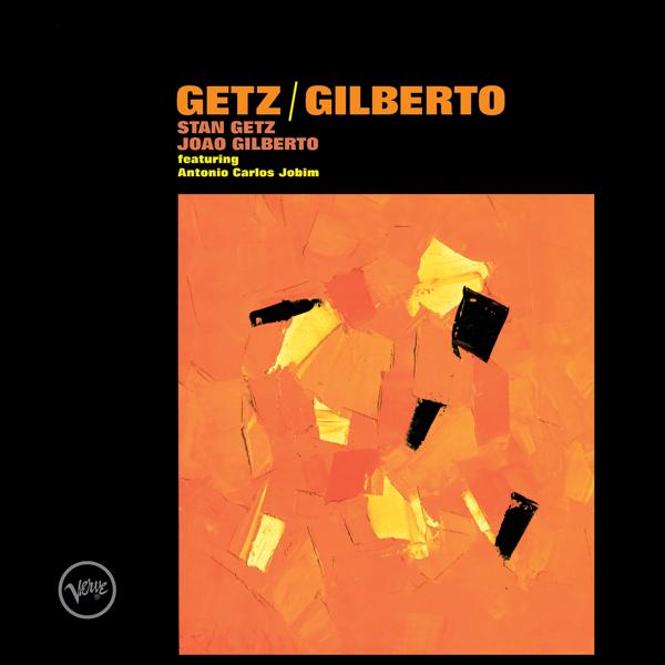 Альбом Getz / Gilberto исполнителя Stan Getz, João Gilberto