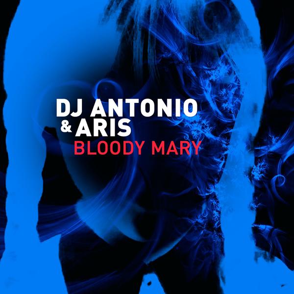 Dj Antonio, Aris - Bloody Mary