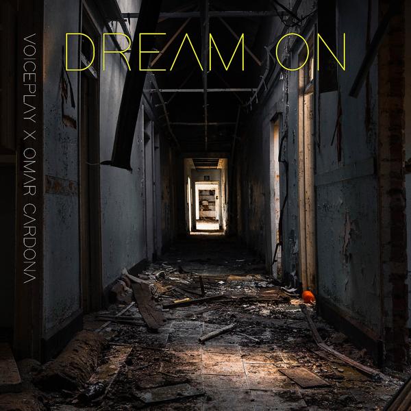 VoicePlay, Omar Cardona - Dream On