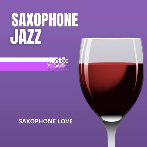 Saxophone Jazz - Jazz Lover