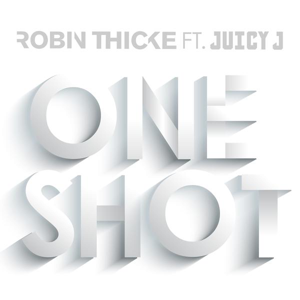 Robin Thicke, Juicy J - One Shot