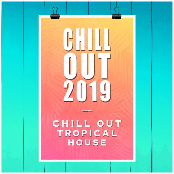 Chill Out 2019, Chill Out, Tropical House - Bacardi Cola