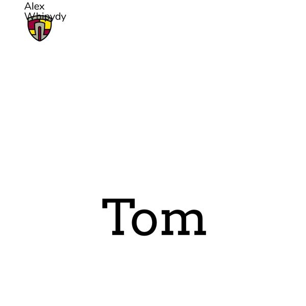 Alex whipydy - Tom