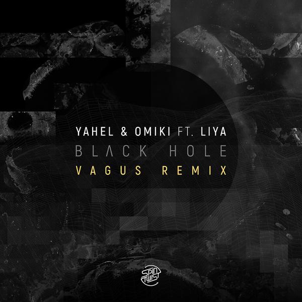 Yahel, Omiki, Li Ya - Black Hole (Vagus Remix)