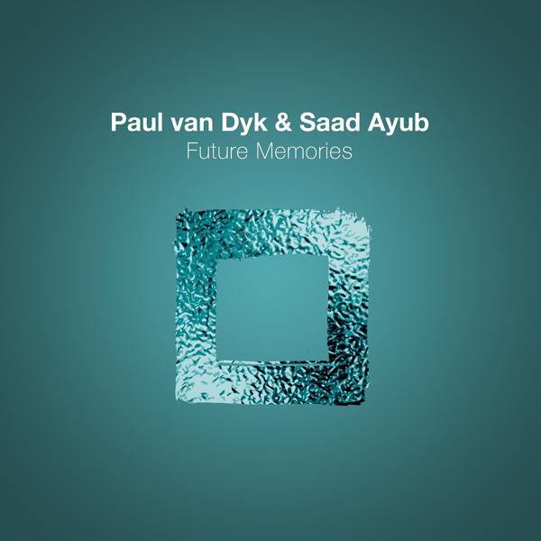 Paul van Dyk, Saad Ayub - Future Memories (Extended)