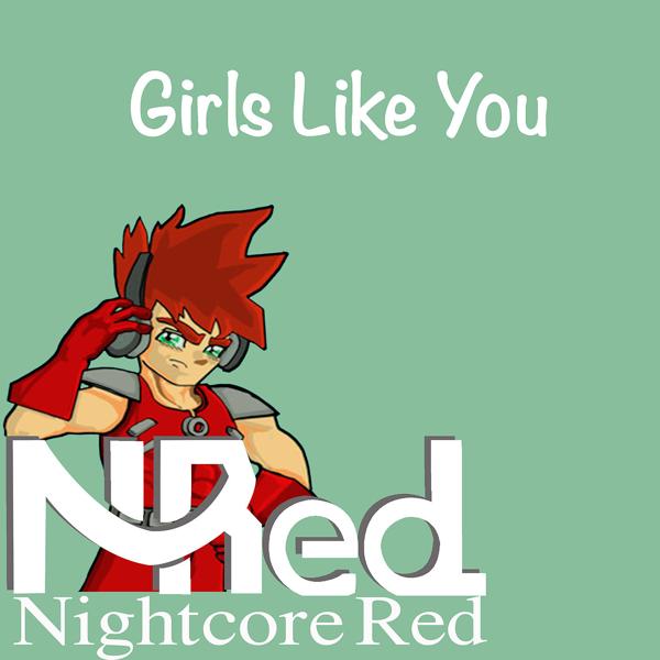 Nightcore Red - Girls Like You