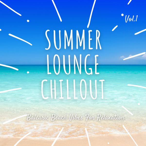 Альбом Summer Lounge Chillout, Vol.1 (Balearic Beach Vibes For Relaxation) исполнителя Various Artists
