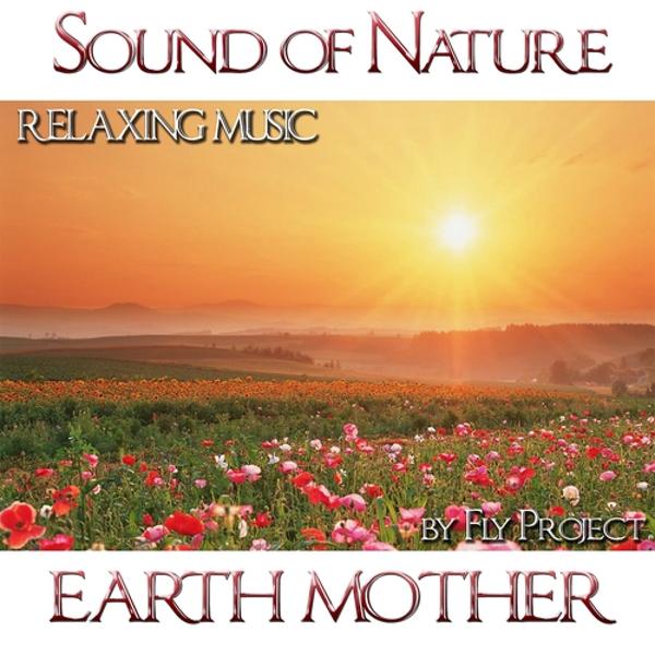 Альбом Sound of Nature: Mother Earth исполнителя Fly Project