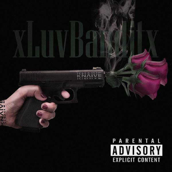 Альбом xLuvBanditx исполнителя Knaive
