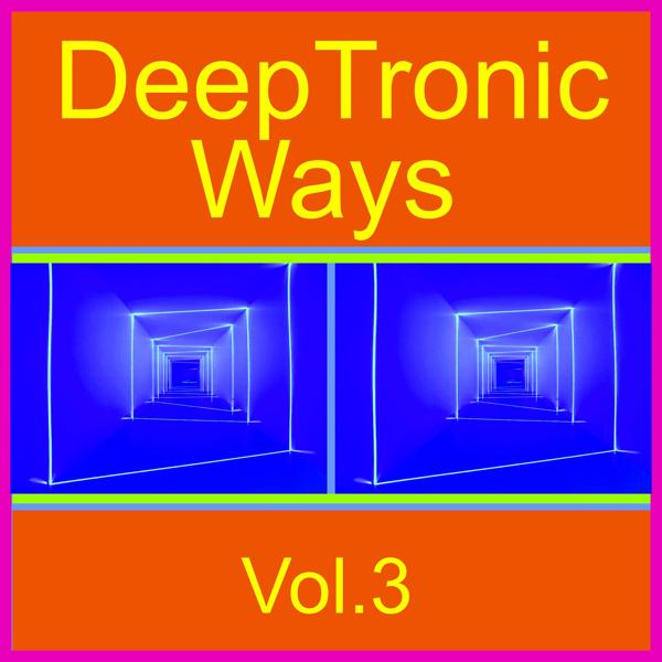Deep Tronic Ways, Vol. 3