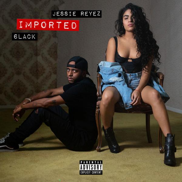 Jessie Reyez, 6LACK - Imported (with 6LACK)