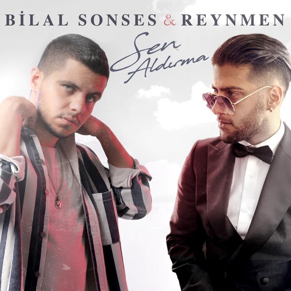 Bilal Sonses, Reynmen - Sen Aldırma