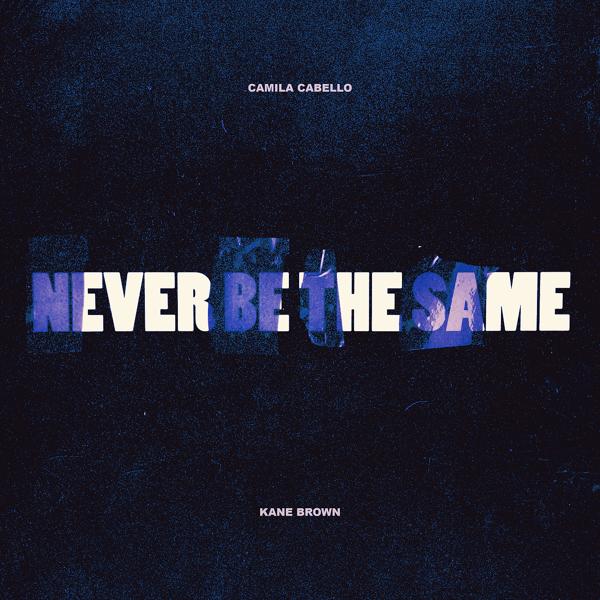 Camila Cabello, Kane Brown - Never Be the Same