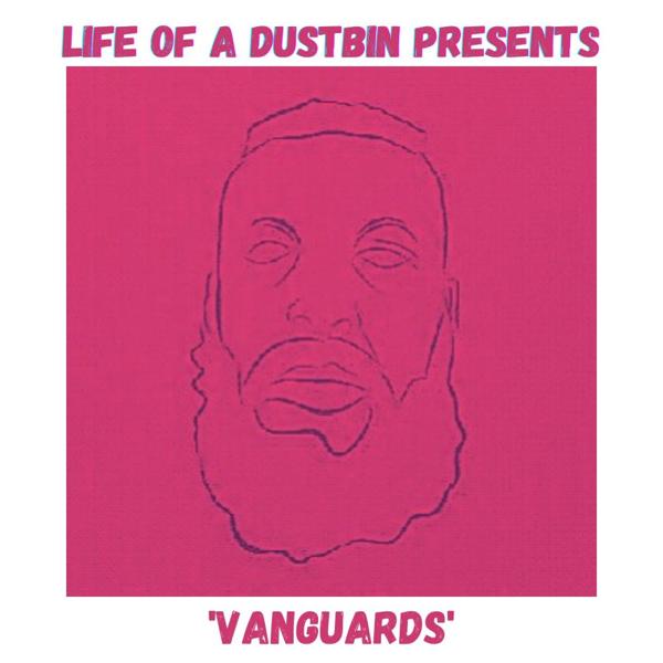 Альбом Life Of A Dustbin Presents 'Vanguards' исполнителя Various Artists