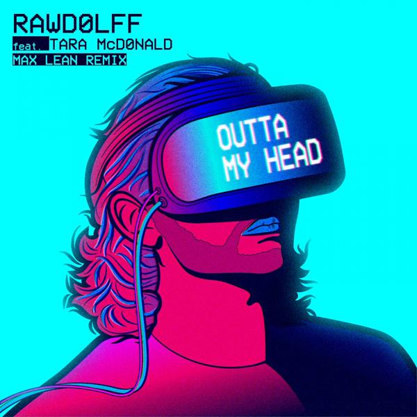 Rawdolff, Tara McDonald - Outta My Head (Max Lean Remix)