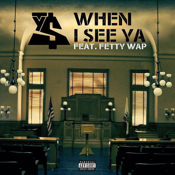 Ty Dolla $ign, Fetty Wap - When I See Ya (feat. Fetty Wap)