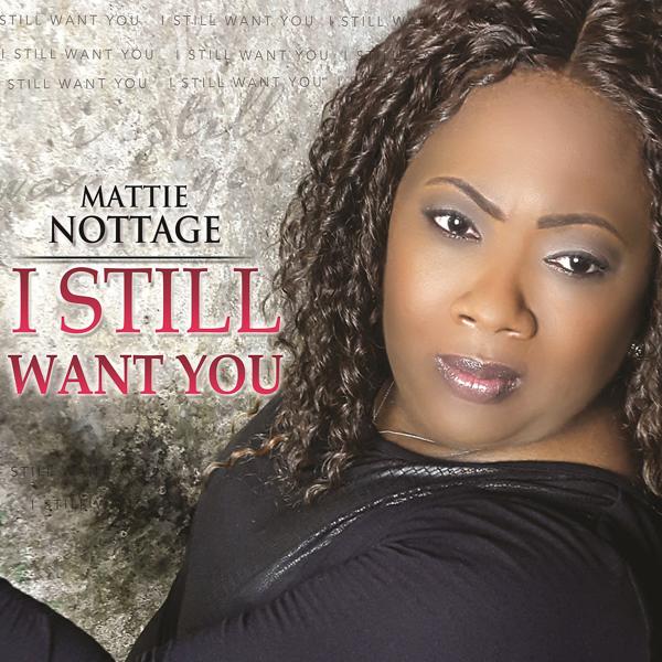 Mattie Nottage - I Still Want You