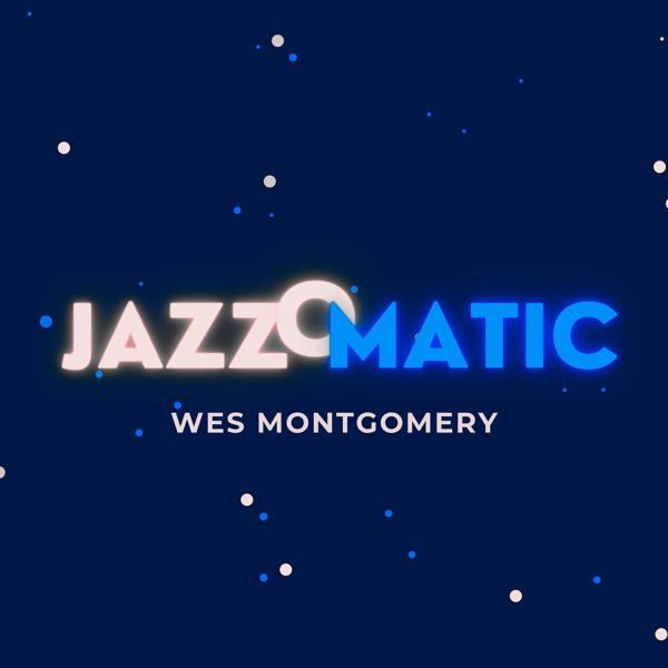 Альбом JazzOmatic исполнителя Wes Montgomery