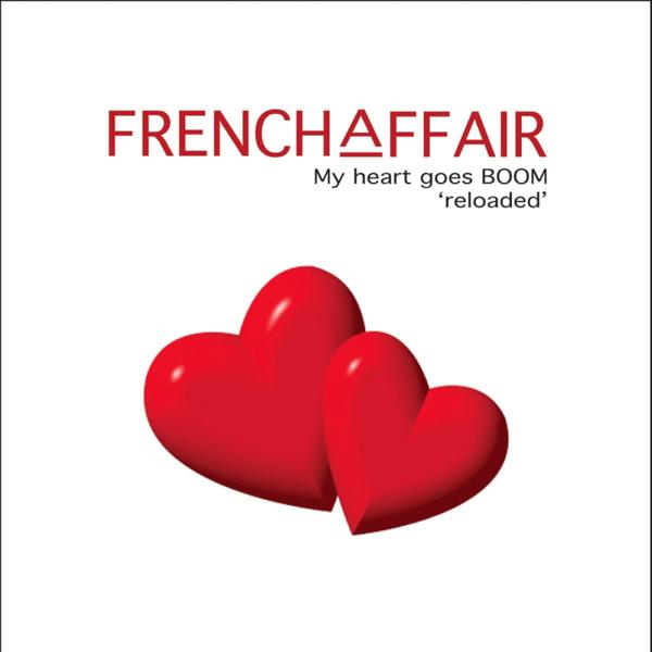 Альбом My Heart Goes Boom 'Reloaded' исполнителя French Affair