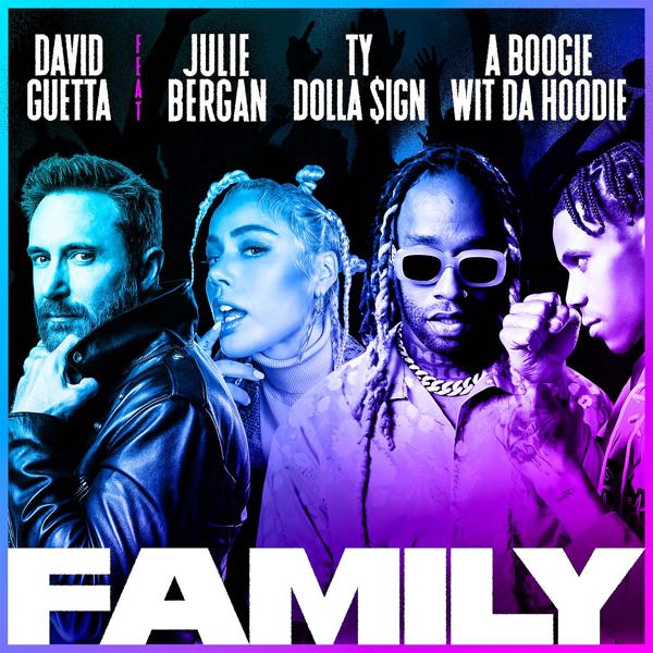 David Guetta, Julie Bergan, Ty Dolla $ign, A Boogie Wit da Hoodie - Family (feat. Julie Bergan, Ty Dolla $ign & A Boogie Wit da Hoodie)