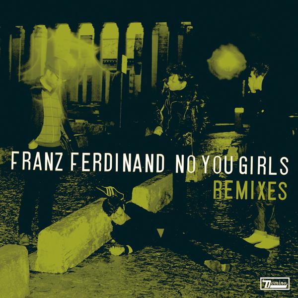 Franz Ferdinand - No You Girls (Trentmoller Remix Edit)