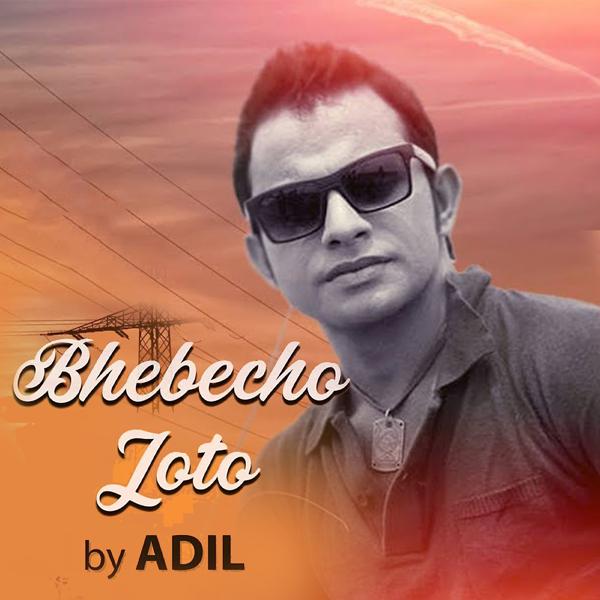 Adil - Bhebecho Joto