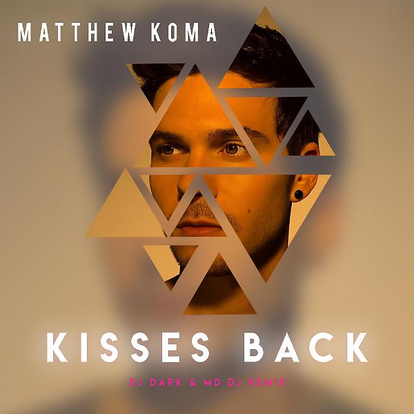 Matthew Koma & Dj Dark & MD DJ - Kisses Back (Dj Dark & MD Dj Remix)