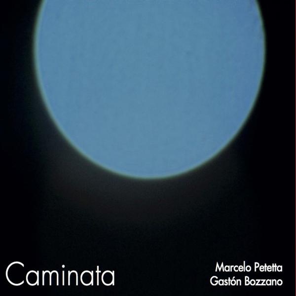 Альбом Caminata исполнителя Gastón Bozzano, Marcelo Petetta