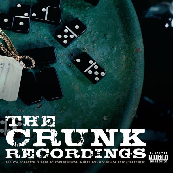 Альбом The Crunk Recordings: Hits From The Pioneers And Players Of Crunk исполнителя Various Artists
