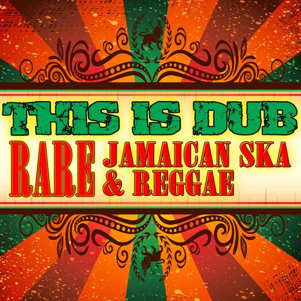 Альбом This is Dub - Rare Jamaican Ska & Reggae исполнителя Various Artists