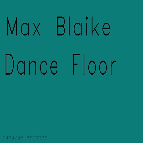 Max Blaike - Dance Floor