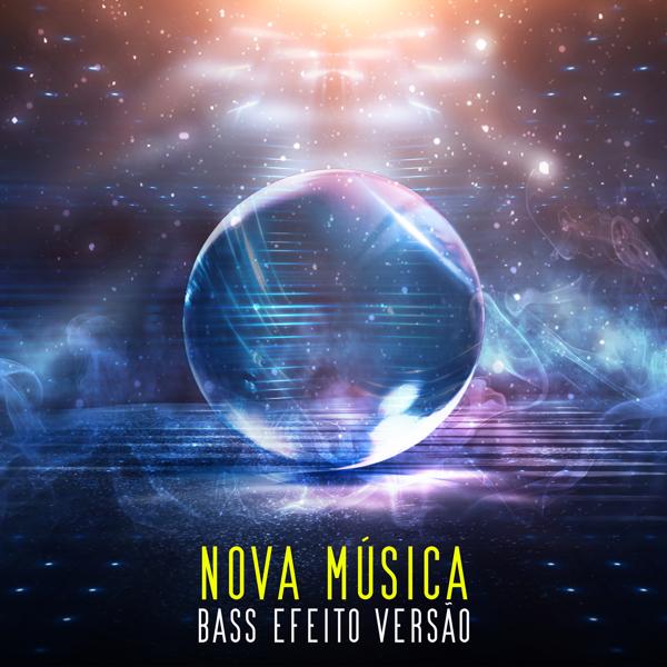 Альбом Nova Música (Bass Efeito Versão) исполнителя Novíssima Música, Fernando Lima