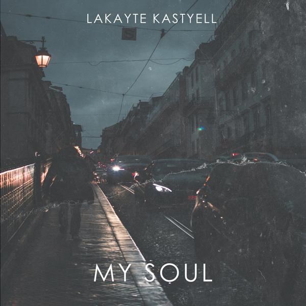 Kastyell, LaKayte - My Soul