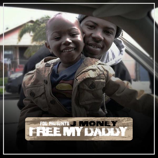 Fod Presents J Money: Free My Daddy