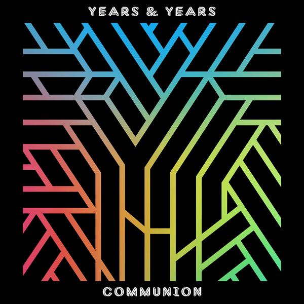 Альбом Communion исполнителя Years & Years