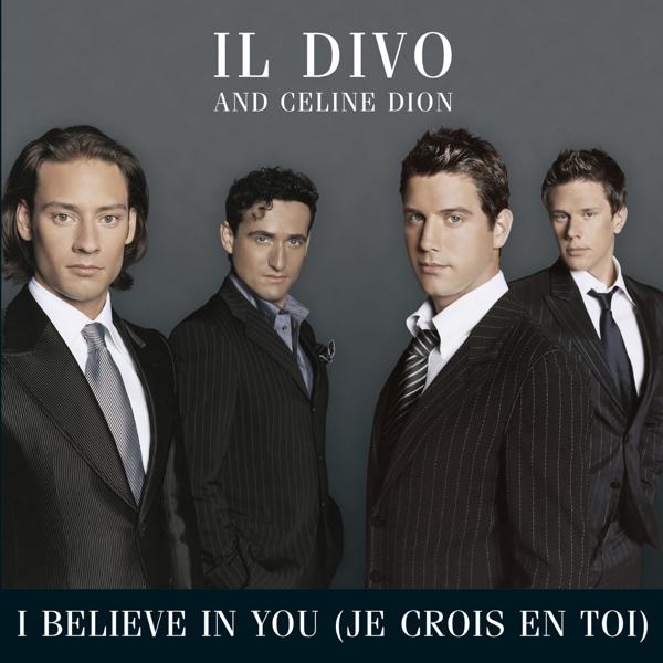 Il Divo, Céline Dion - I Believe in You (Je crois en toi)