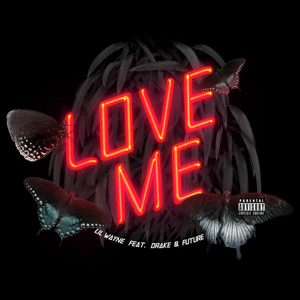 Lil Wayne, Drake, Future - Love Me