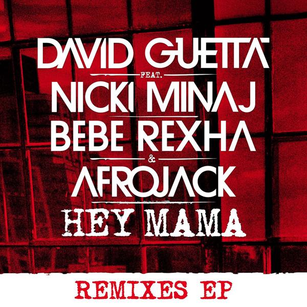 Альбом Hey Mama (feat. Nicki Minaj, Bebe Rexha & Afrojack) [Remixes EP] исполнителя Afrojack, Nicki Minaj, Bebe Rexha, David Guetta