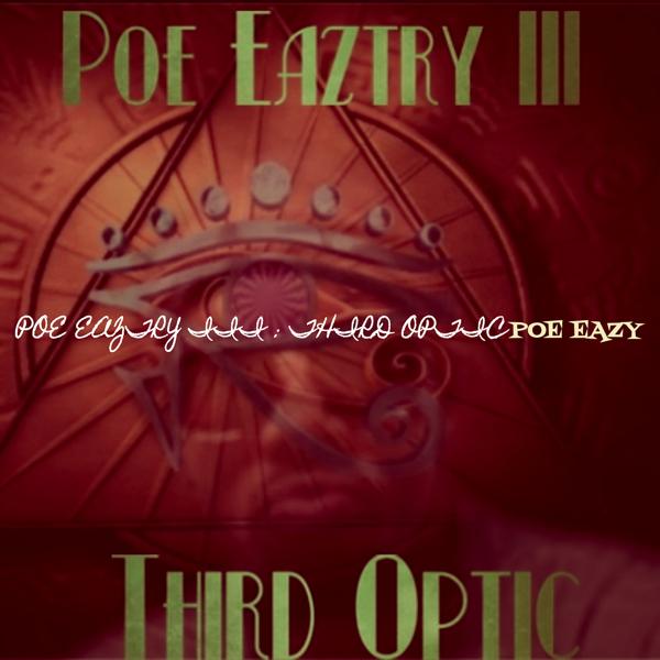 Альбом Poe Eaztry III : Third Optic исполнителя Poe eazy