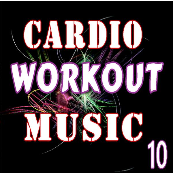 Cardio Workout Music, Vol. 10