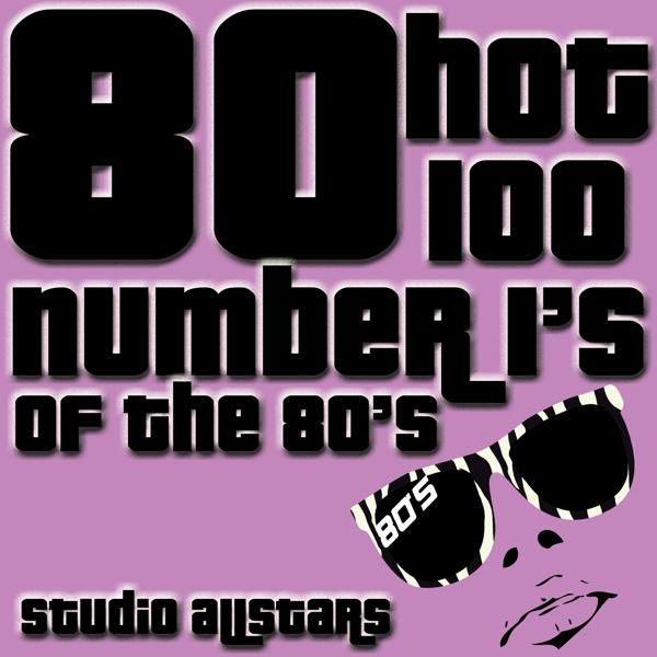 Альбом 80 Hot 100 Number Ones From The 80's исполнителя Studio Allstars
