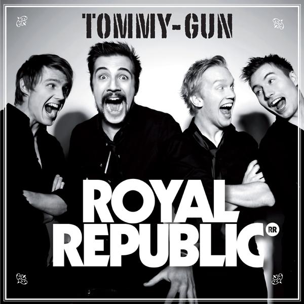 Royal Republic - Tommy-Gun