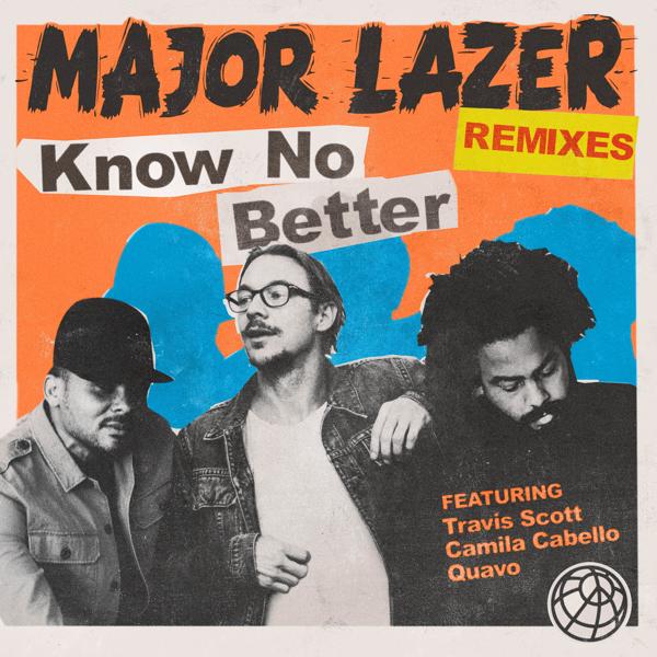 Major Lazer, Camila Cabello, Bad Bunny - Know No Better