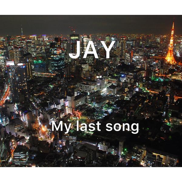 Jay - My Last Song