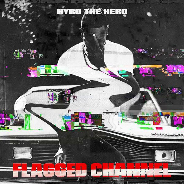 Альбом Flagged Channel исполнителя Hyro The Hero