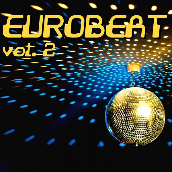 Альбом Eurobeat, Vol. 2 исполнителя Various Artists