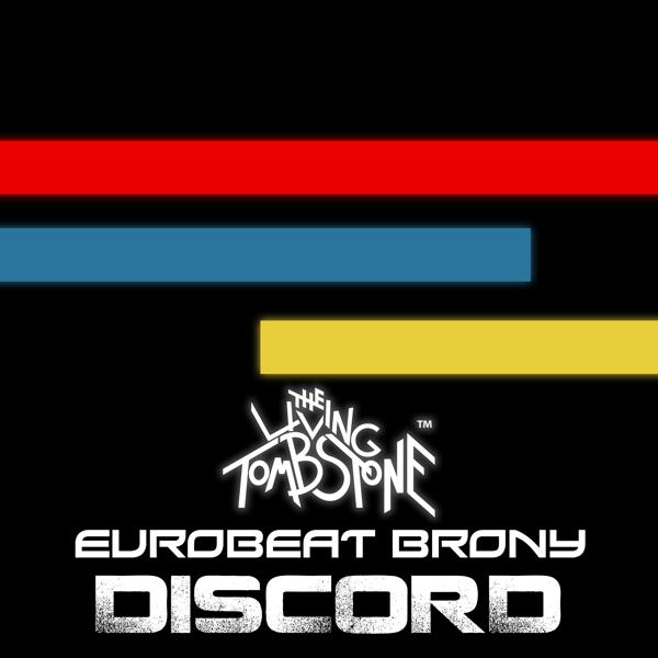 Альбом Discord исполнителя The Living Tombstone, Eurobeat Brony