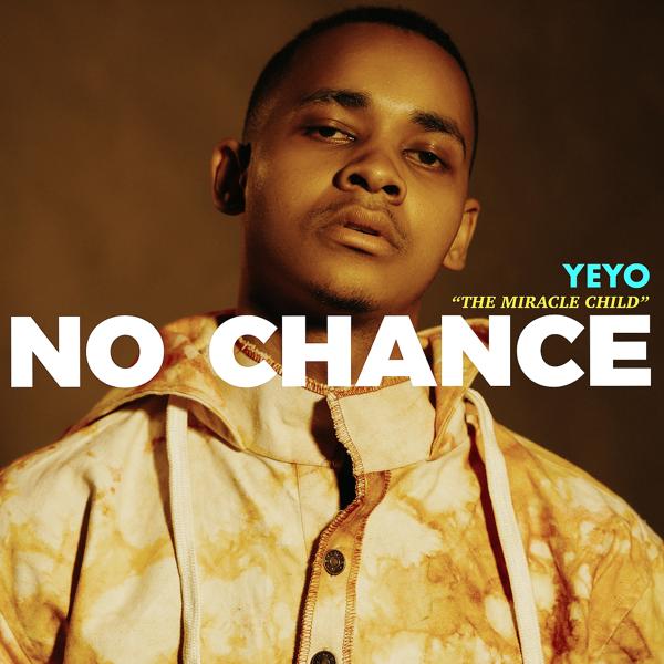 Альбом No Chance исполнителя YEYO