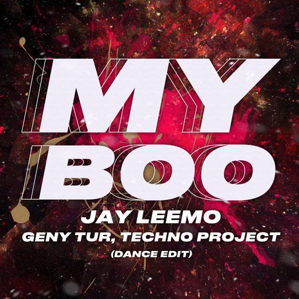 Jay Leemo, Geny Tur, Techno Project - My Boo (Dance Edit)