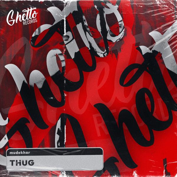 mudekhar - THUG